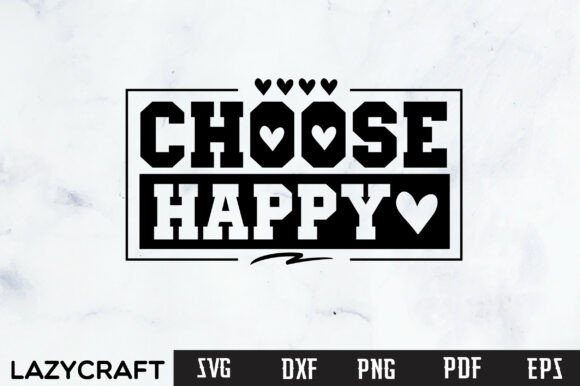 CHOOSE HAPPY Svg Design: A Versatile Creative Asset