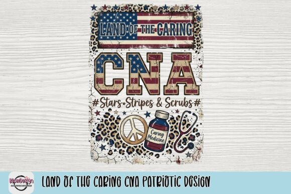Honoring Healthcare Heroes: The Land of the Caring CNA Patriotic Design