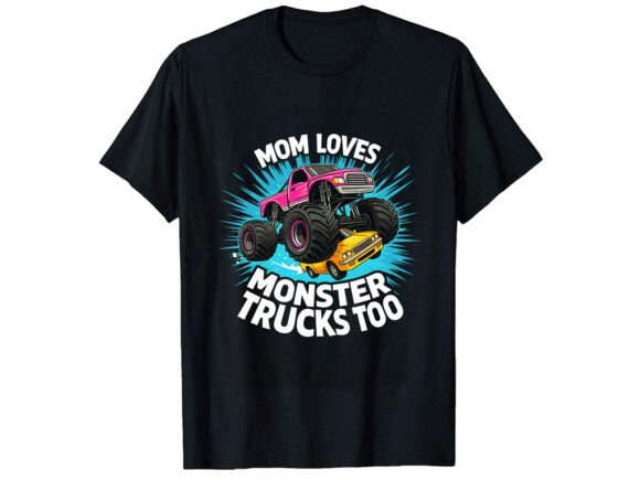Mom Loves Monster Trucks T-Shirt Design: A Bold Graphic Asset