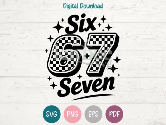 Six Seven 67 SVG PNG EPS PDF Design